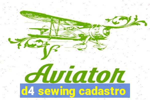 d4 sewing cadastro